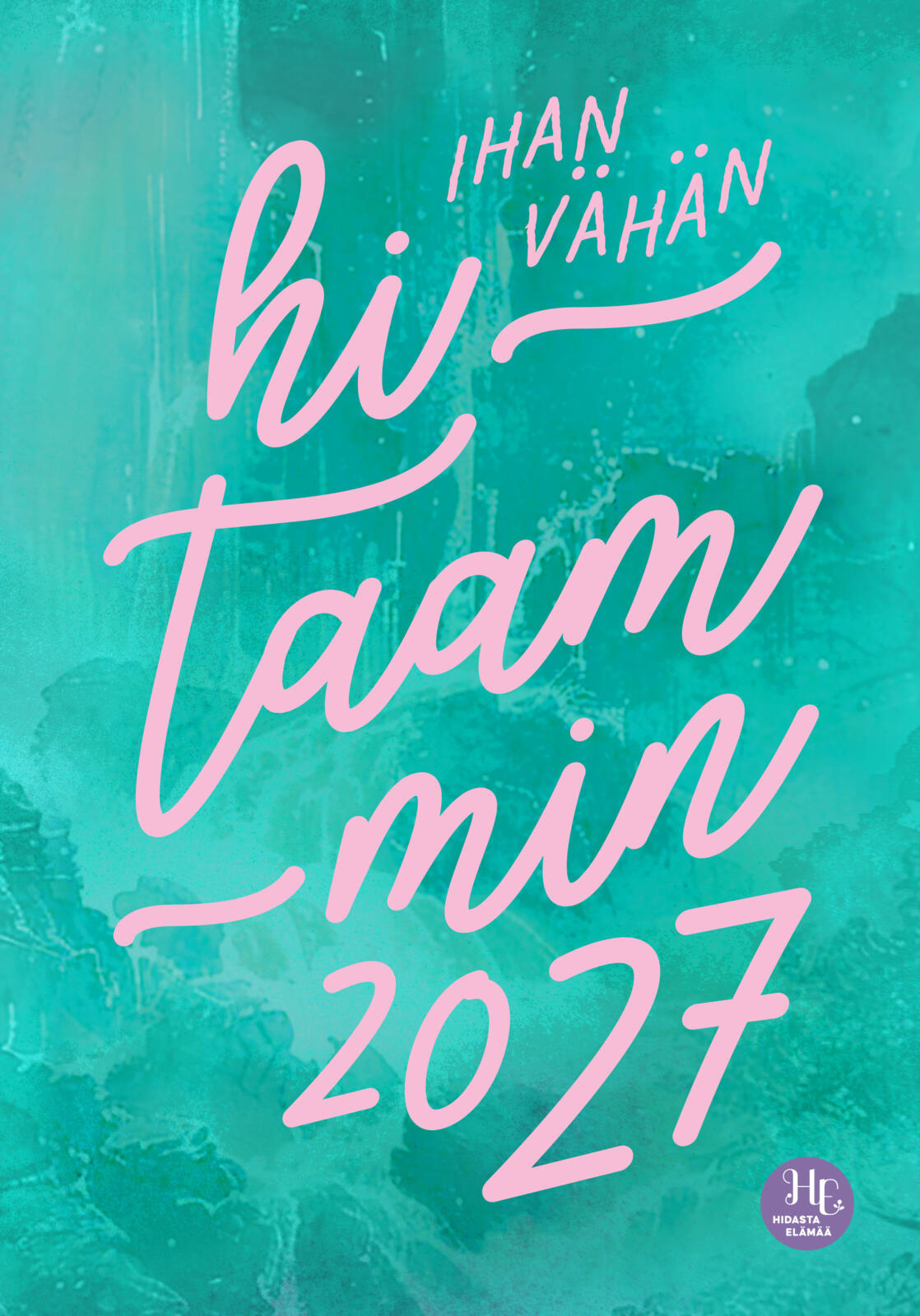 Etukansi. Ihan vähän hitaammin 2027