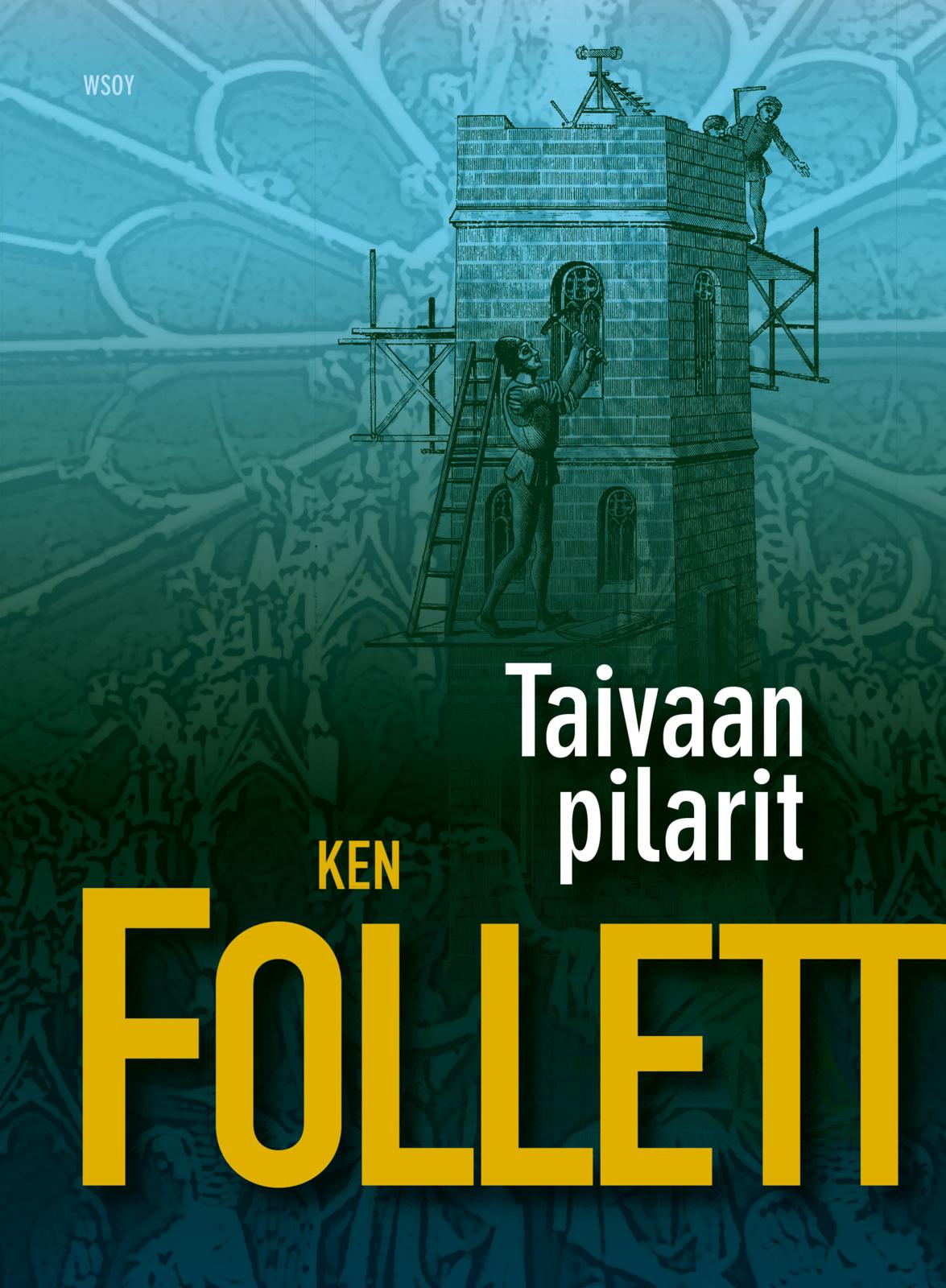 Etukansi. Ken Follett Taivaan pilarit