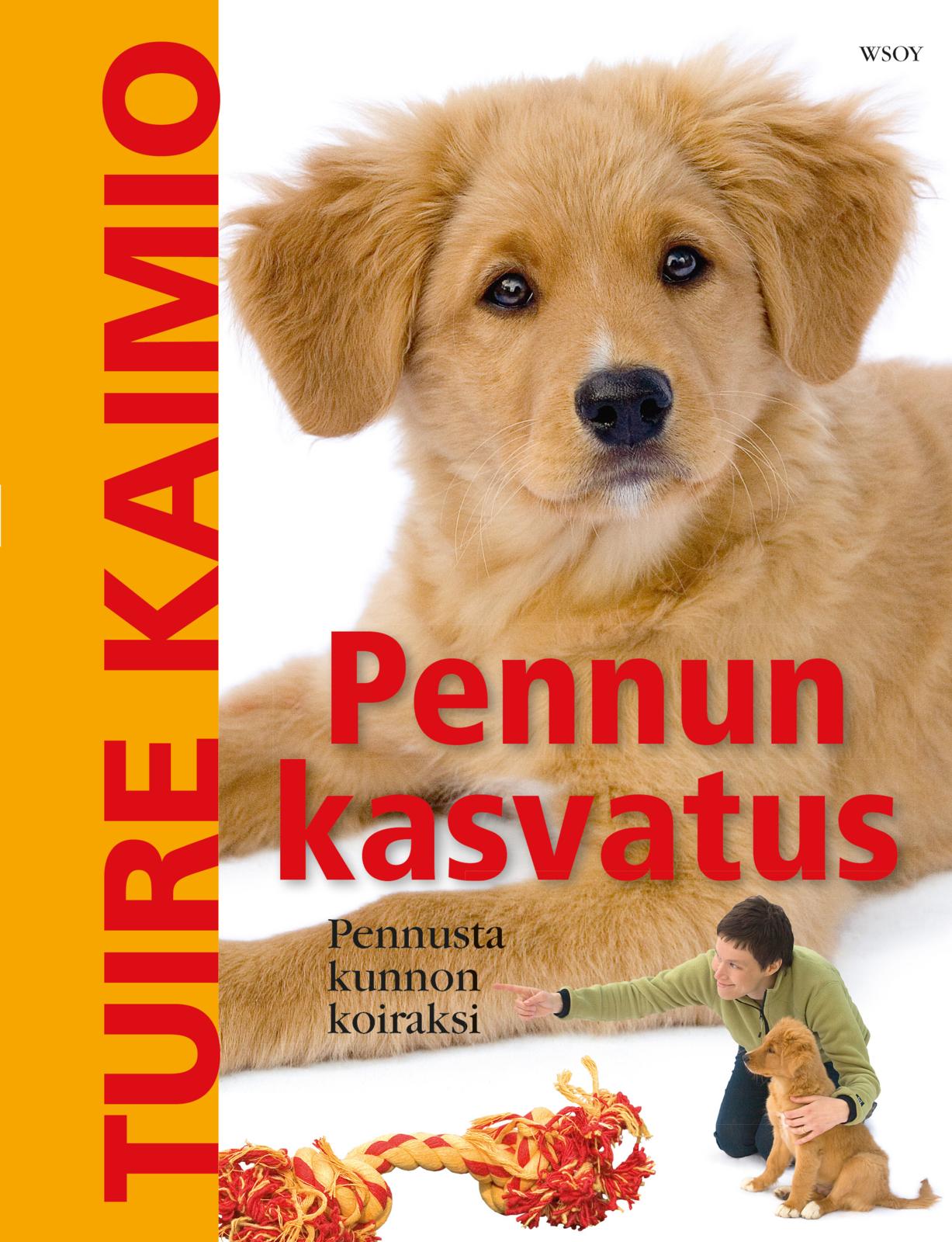 Etukansi. Tuire Kaimio Pennun kasvatus