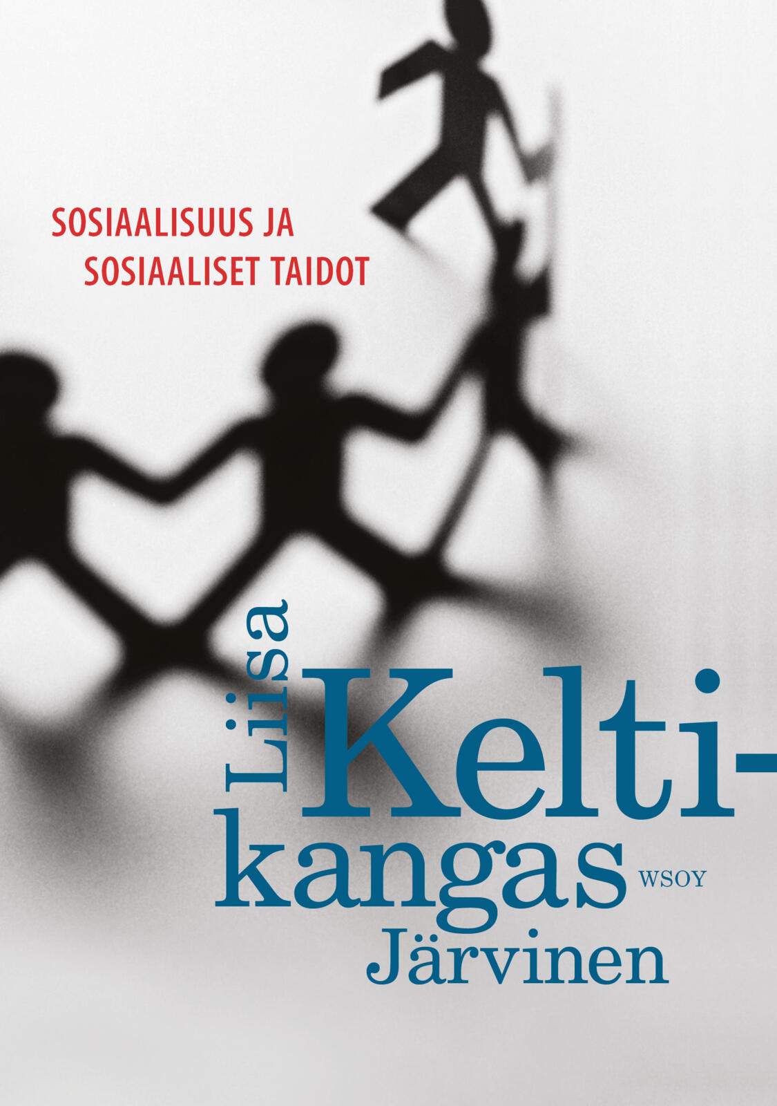 Etukansi. Liisa Keltikangas-Järvinen Sosiaalisuus ja sosiaaliset taidot