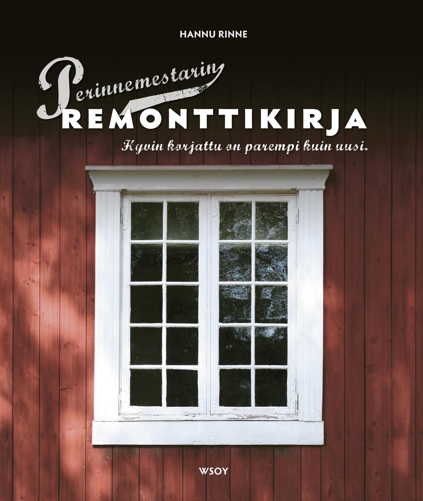 Etukansi. Hannu Rinne Perinnemestarin remonttikirja