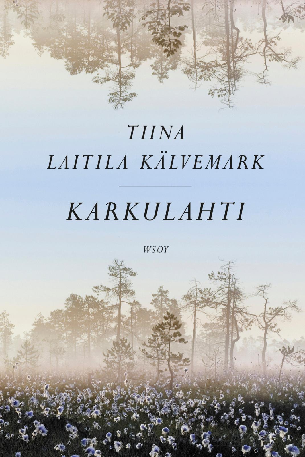 Etukansi. Tiina Laitila Kälvemark Karkulahti