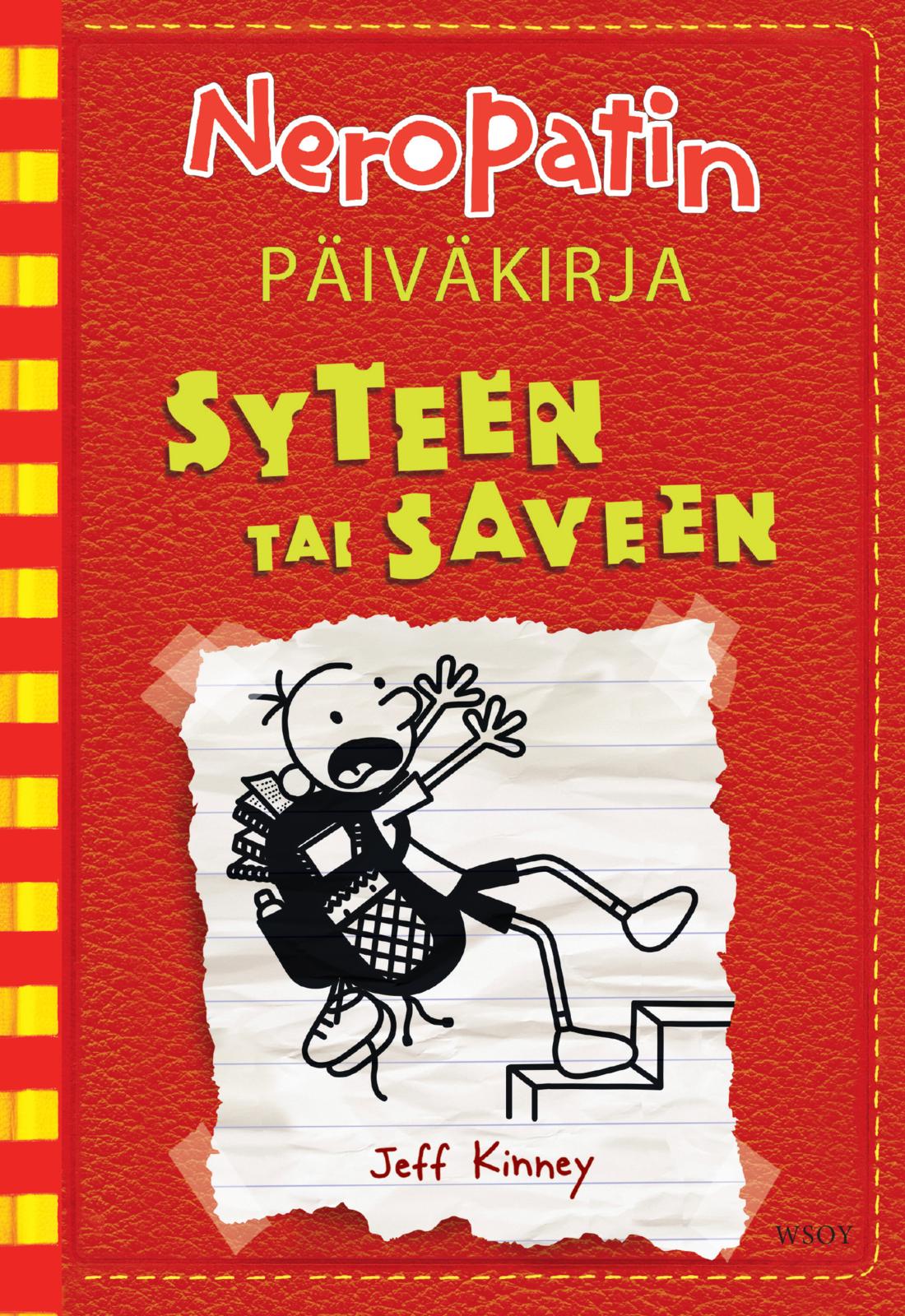 Etukansi. Jeff Kinney Neropatin päiväkirja: Syteen tai saveen