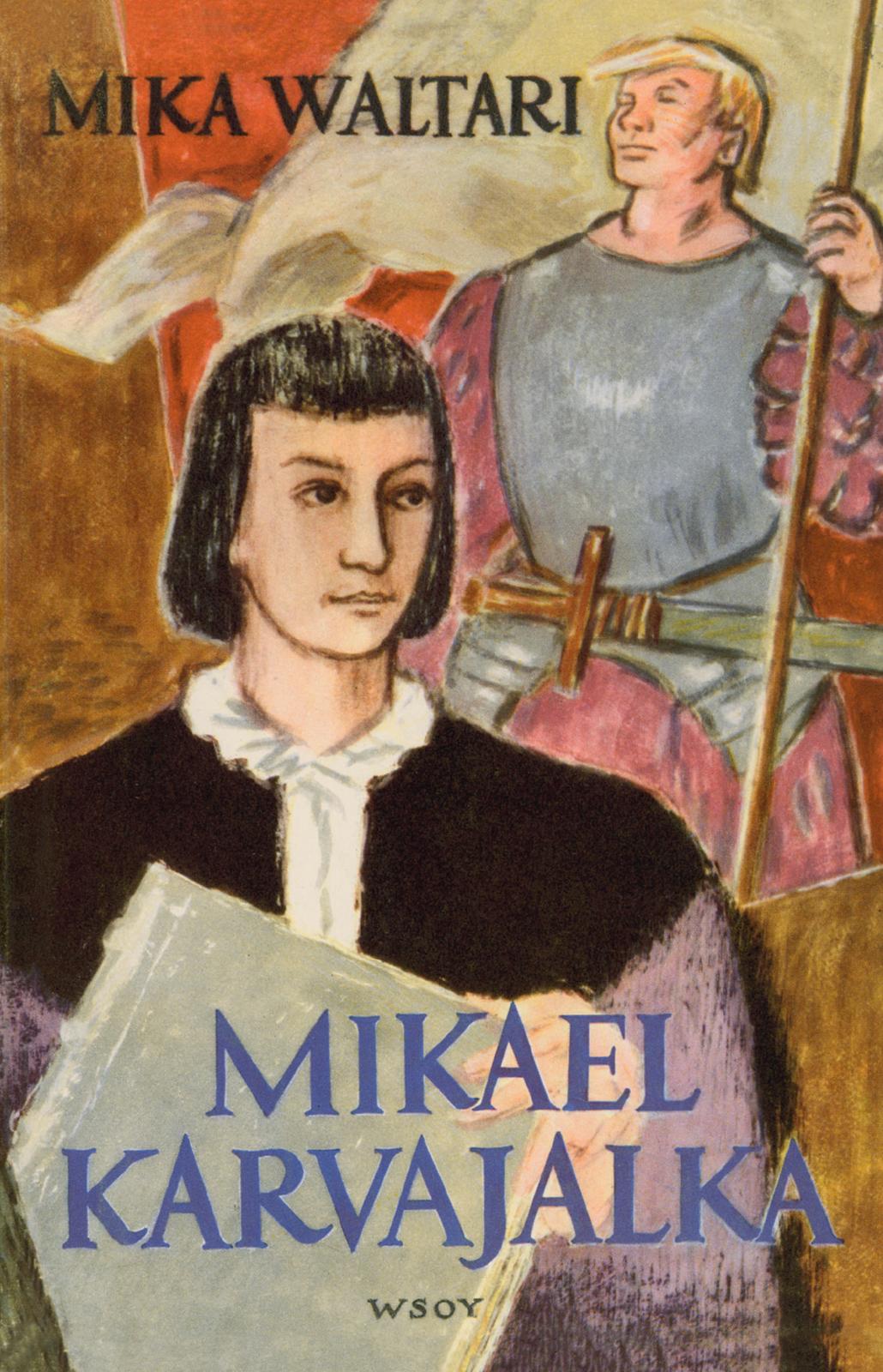 Etukansi. Mika Waltari Mikael Karvajalka