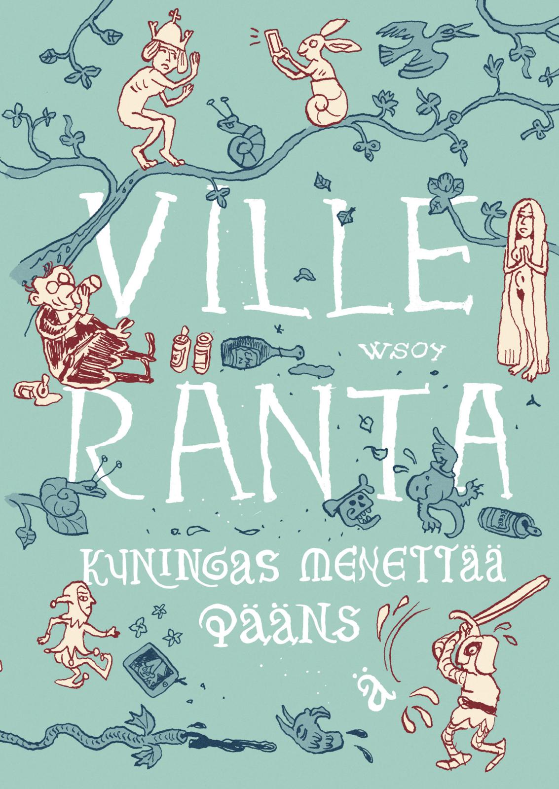 Etukansi. Ville Ranta Kuningas menettää päänsä