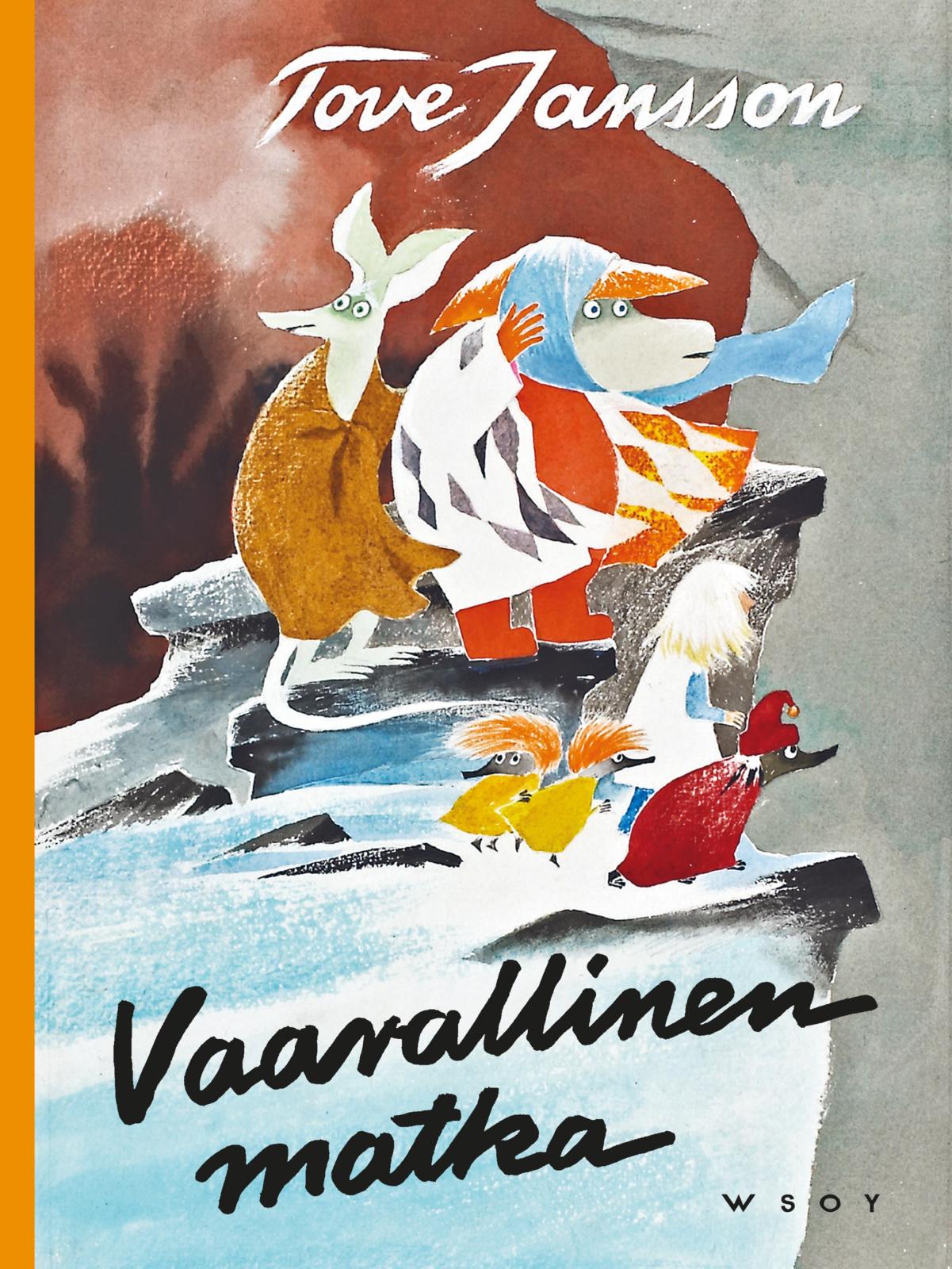 Etukansi. Tove Jansson Vaarallinen matka (uusi suomennos)