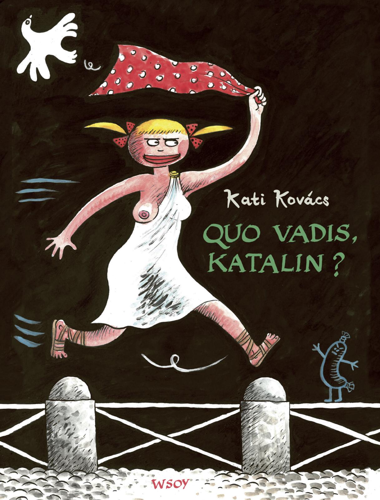 Etukansi. Kati Kovács Quo vadis, Katalin?