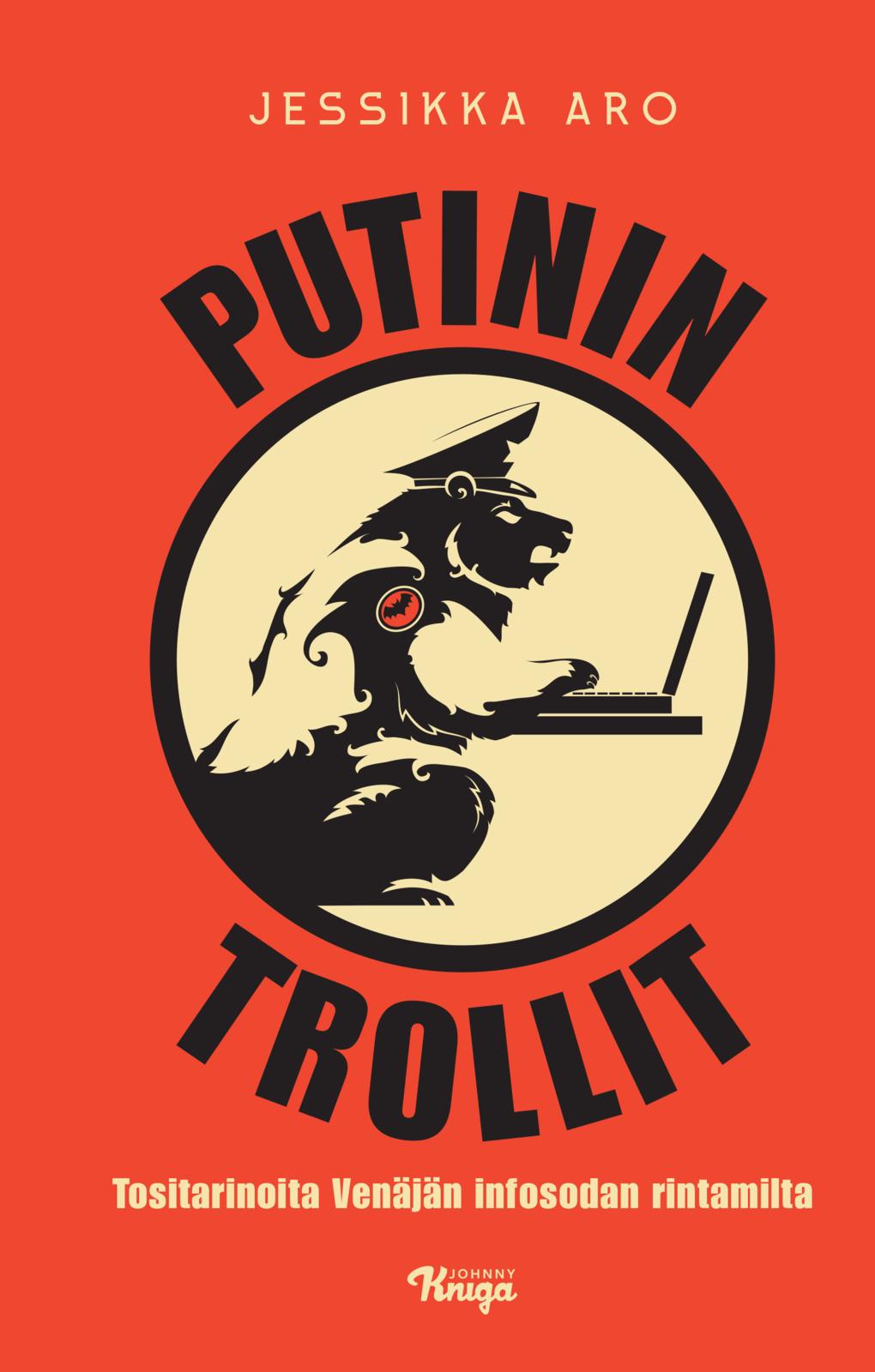 Etukansi. Jessikka Aro Putinin trollit