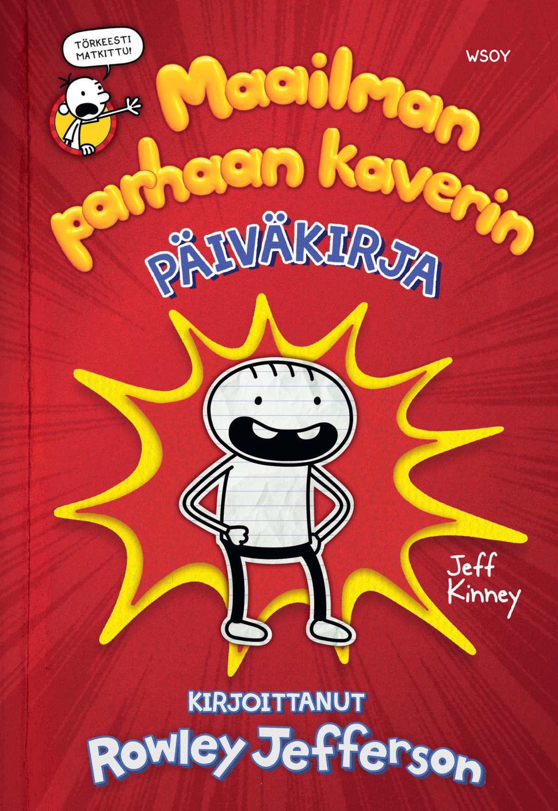 Etukansi. Jeff Kinney Maailman parhaan kaverin päiväkirja. Kirjoittanut Rowley Jefferson