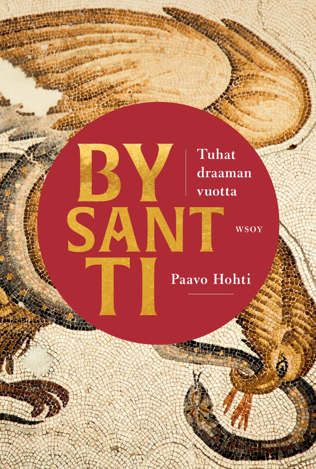 Etukansi. Paavo Hohti Bysantti – Tuhat draaman vuotta