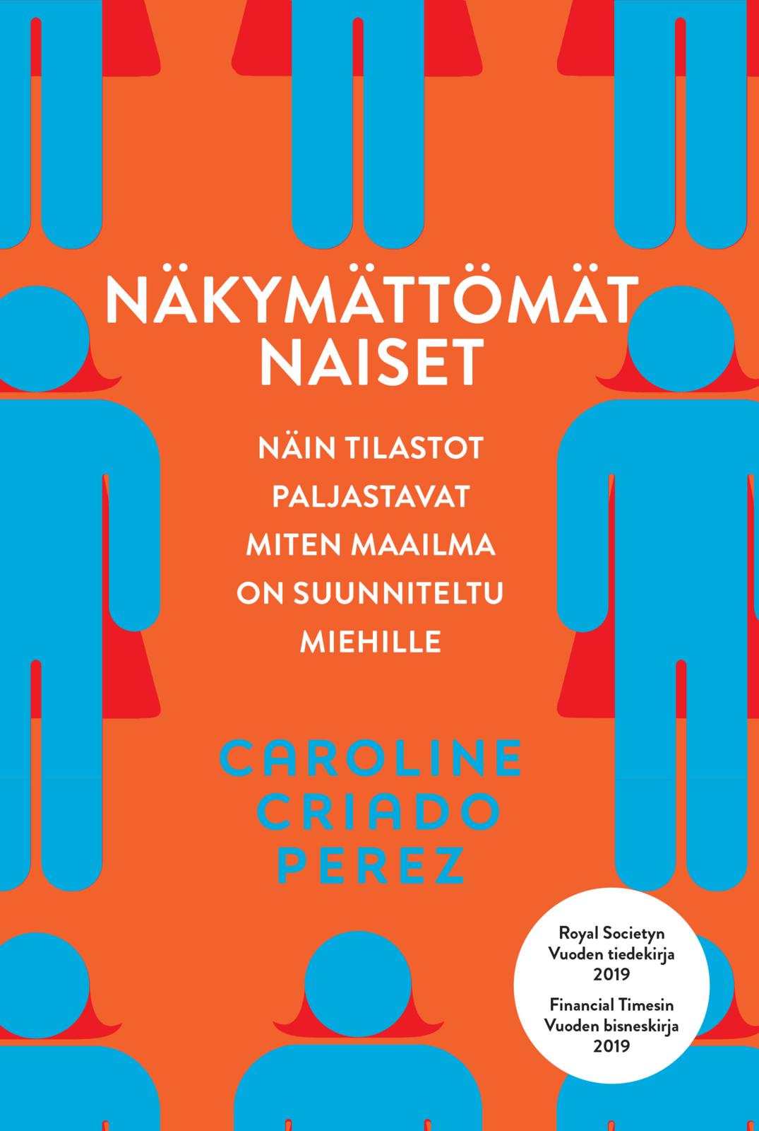 Etukansi. Caroline Criado Perez Näkymättömät naiset