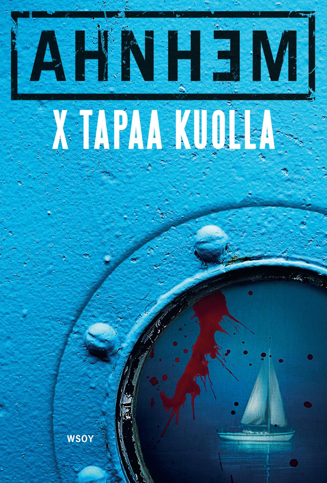 Etukansi. Stefan Ahnhem X tapaa kuolla