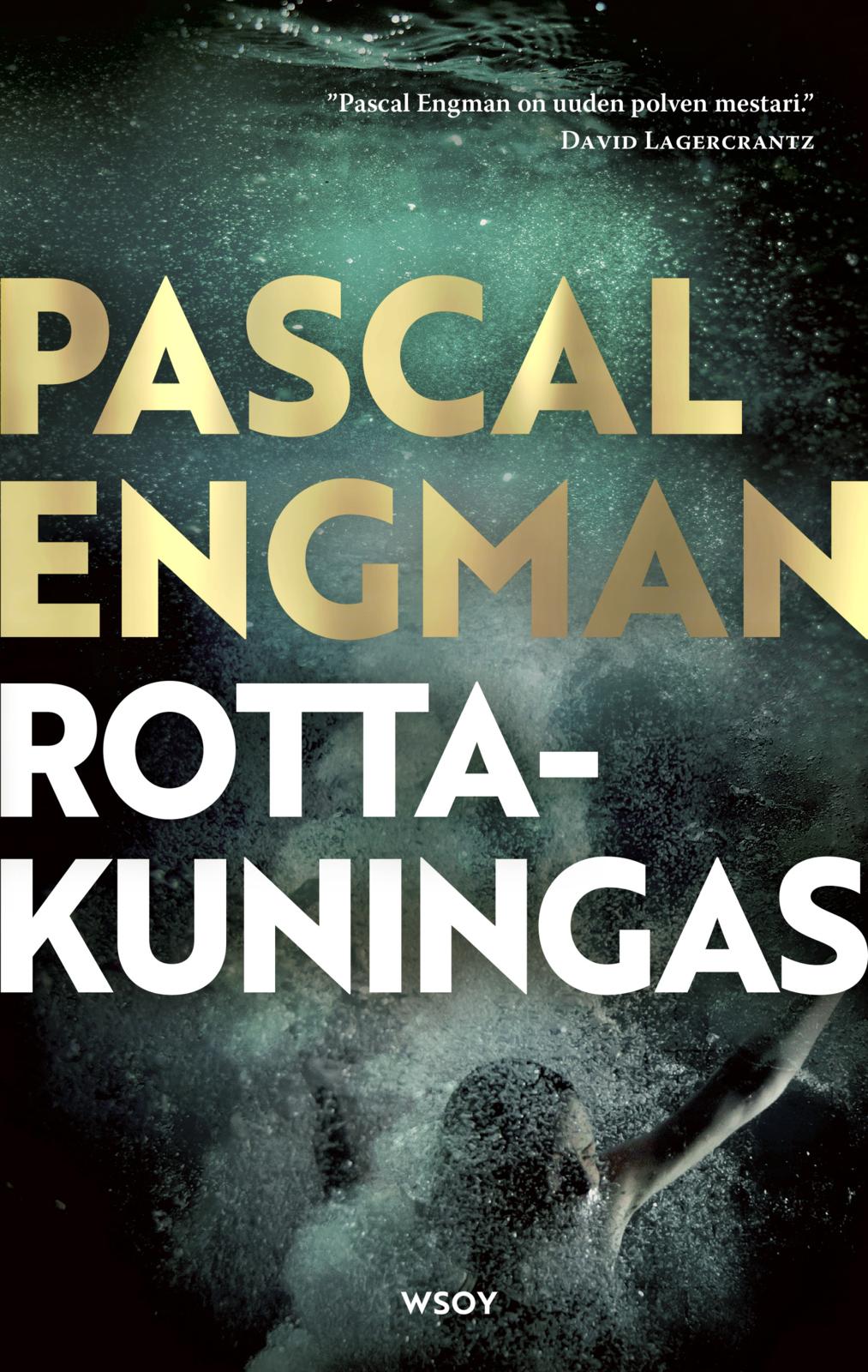 Etukansi. Pascal Engman Rottakuningas
