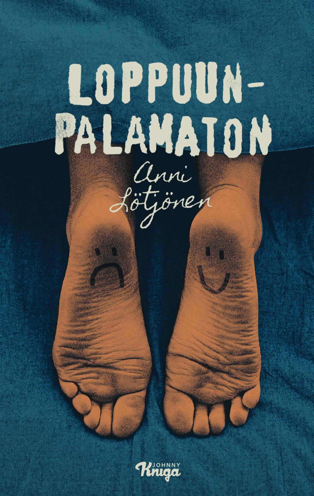 Etukansi. Anni Lötjönen Loppuunpalamaton