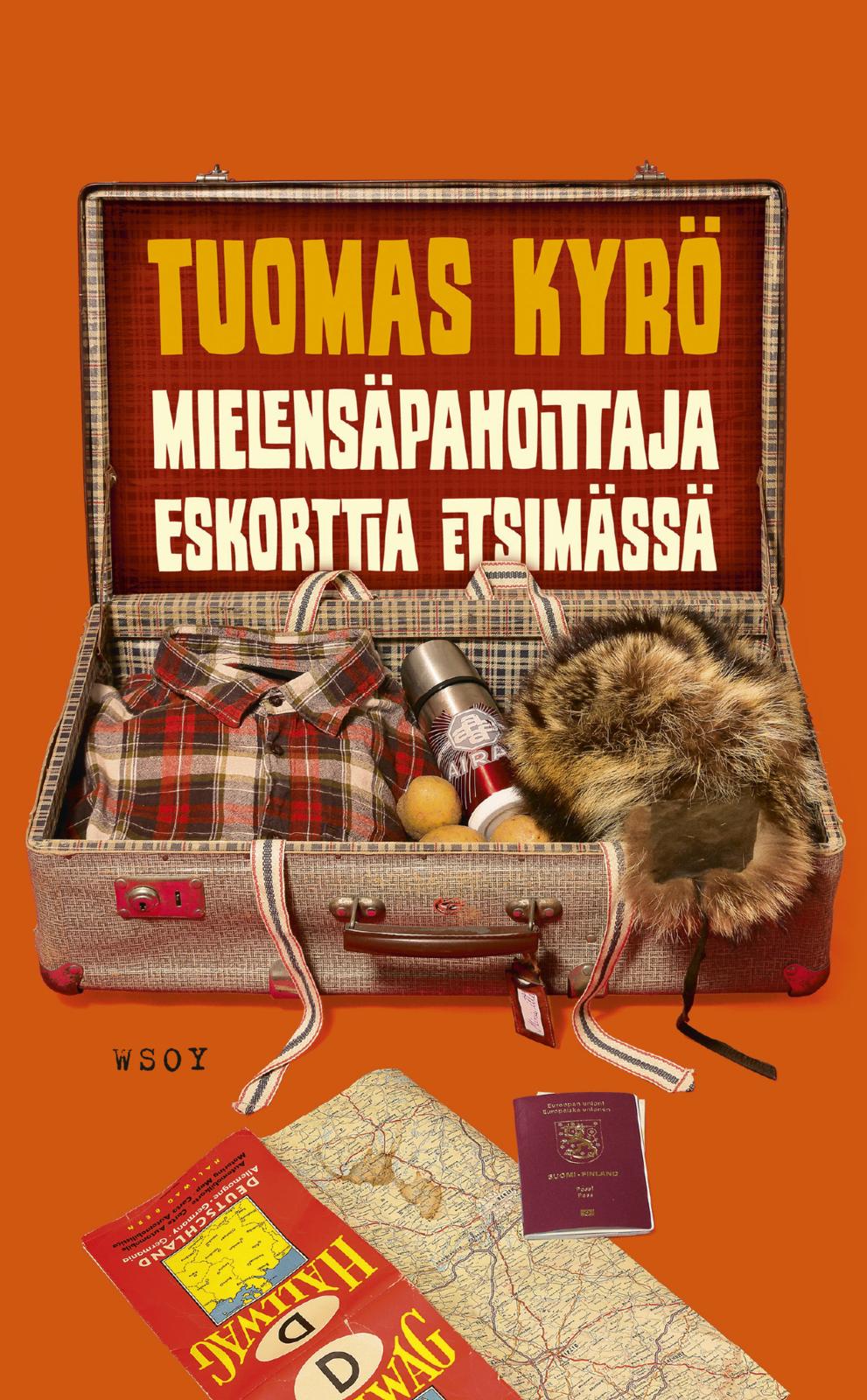 Etukansi. Tuomas Kyrö Mielensäpahoittaja Eskorttia etsimässä