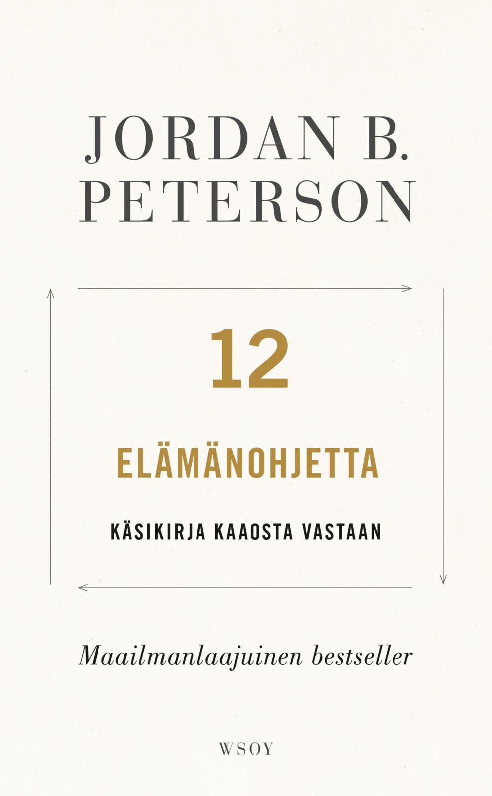 Etukansi. Jordan B. Peterson 12 elämänohjetta