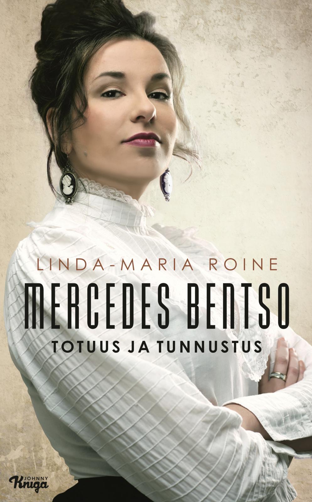 Etukansi. Linda-Maria Raninen Mercedes Bentso – Totuus ja tunnustus