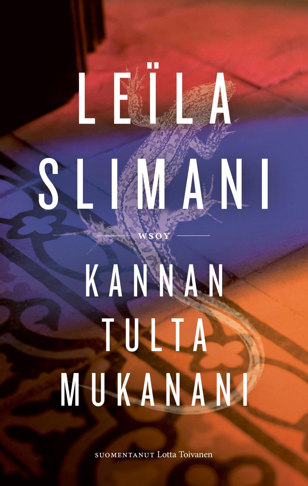 Etukansi. Leïla Slimani Kannan tulta mukanani