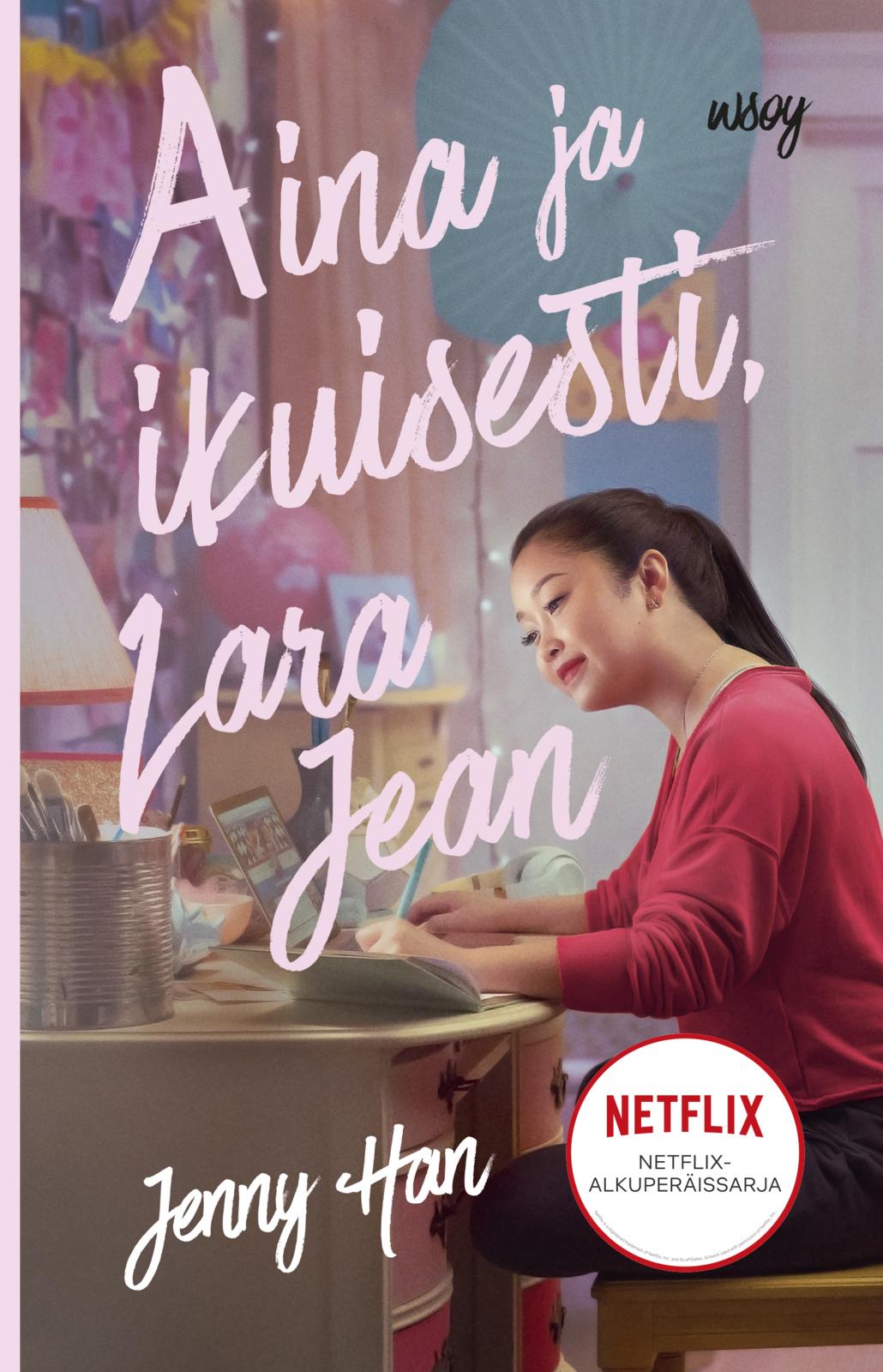 Etukansi. Jenny Han Aina ja ikuisesti, Lara Jean
