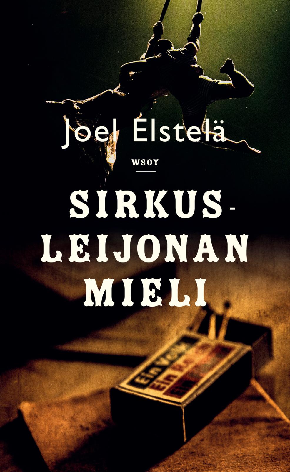Etukansi. Joel Elstelä Sirkusleijonan mieli