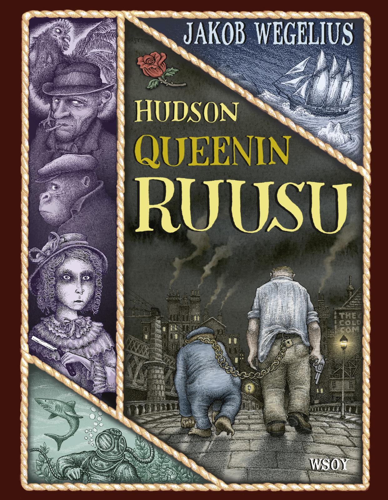 Etukansi. Jakob Wegelius Hudson Queenin ruusu