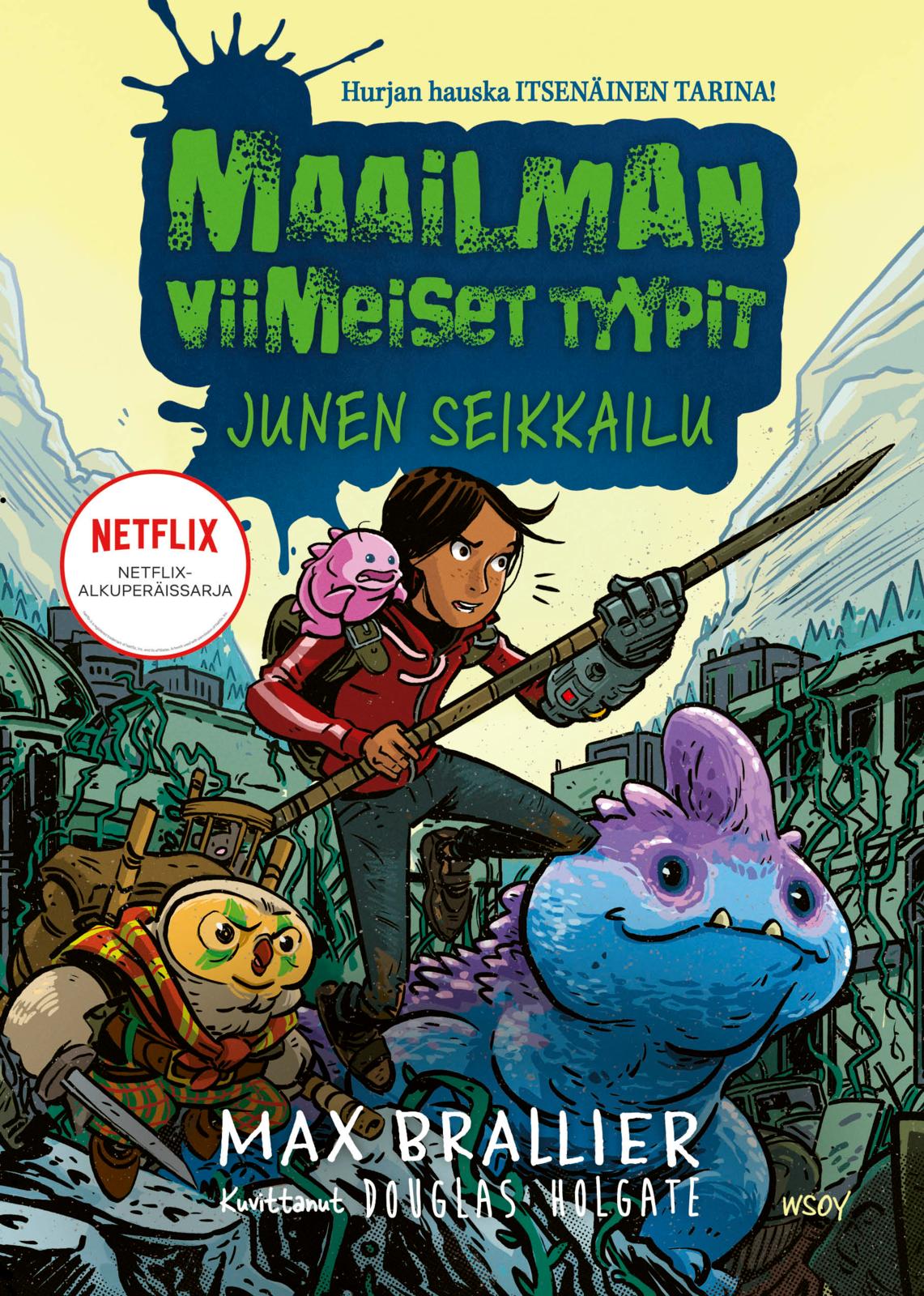 Etukansi. Max Brallier Maailman viimeiset tyypit - Junen seikkailu