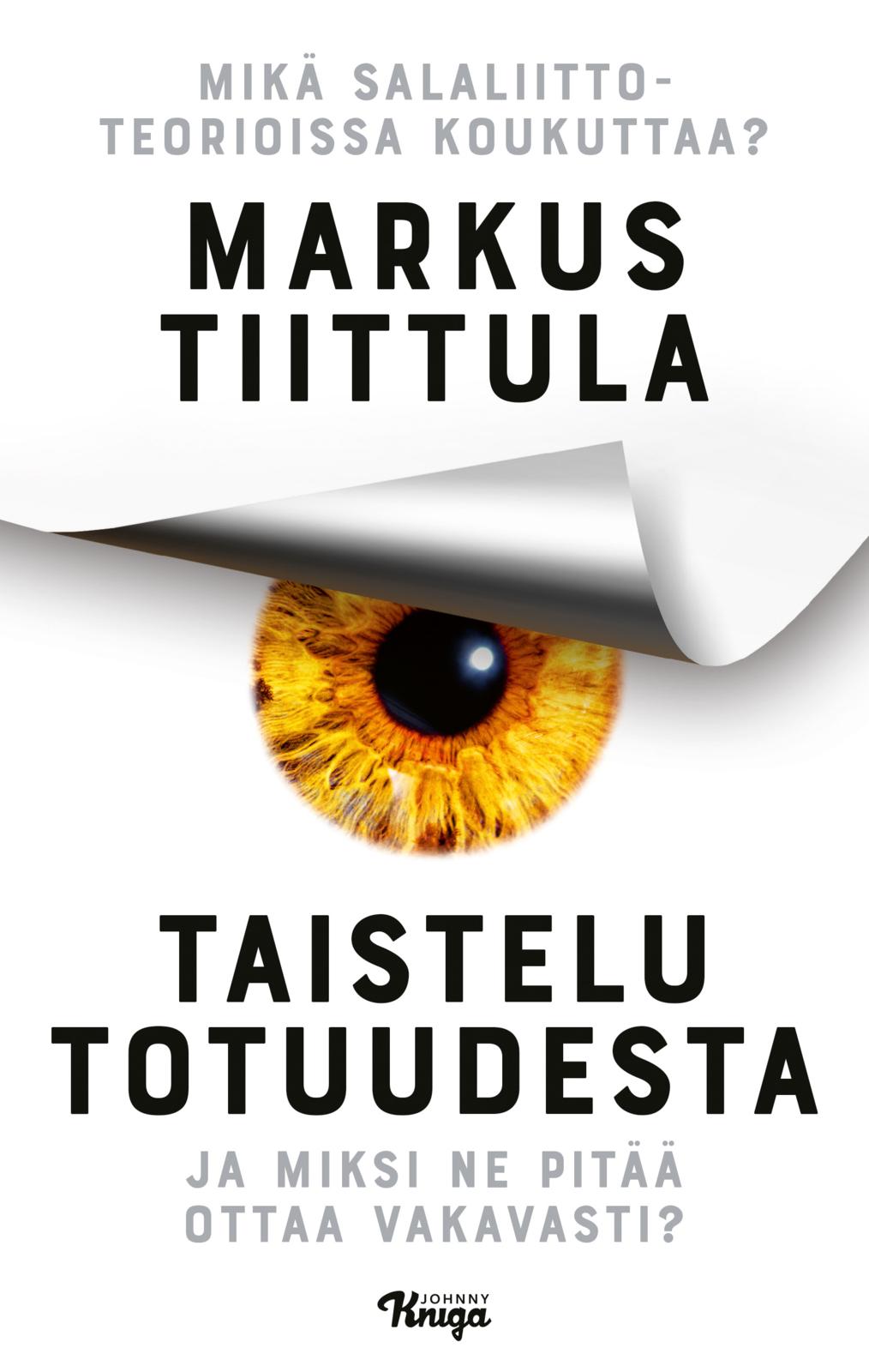 Etukansi. Markus Tiittula Taistelu totuudesta