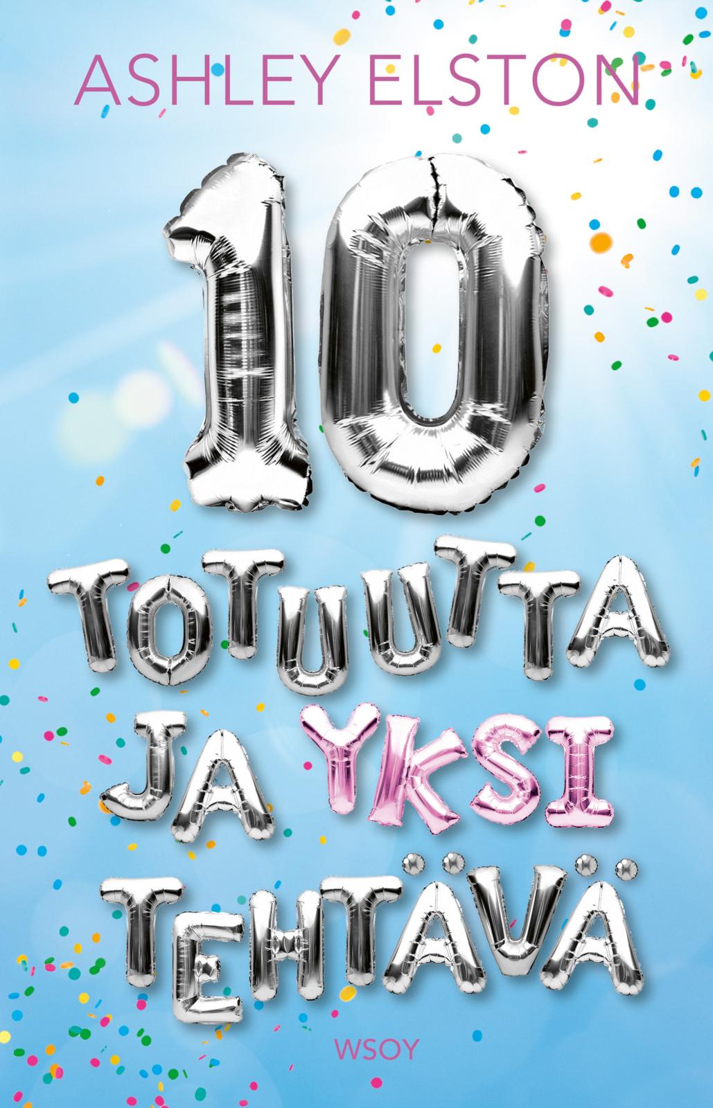 Etukansi. Ashley Elston 10 totuutta ja yksi tehtävä