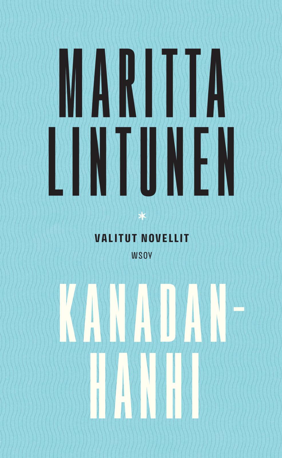 Etukansi. Maritta Lintunen Kanadanhanhi. Valitut novellit