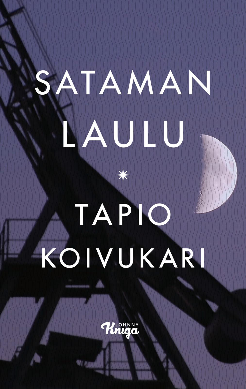 Etukansi. Tapio Koivukari Sataman laulu