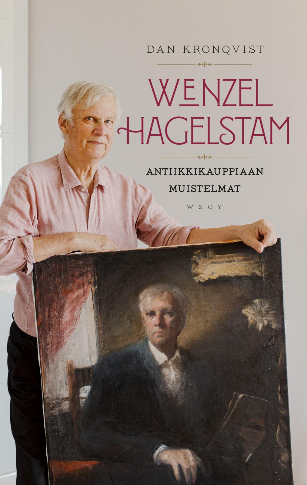 Etukansi. Wenzel Hagelstam Wenzel Hagelstam – antiikkikauppiaan muistelmat
