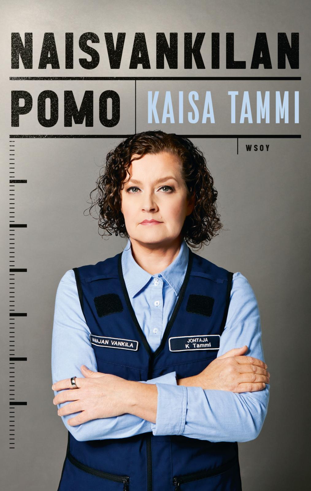 Etukansi. Kaisa Tammi Naisvankilan pomo