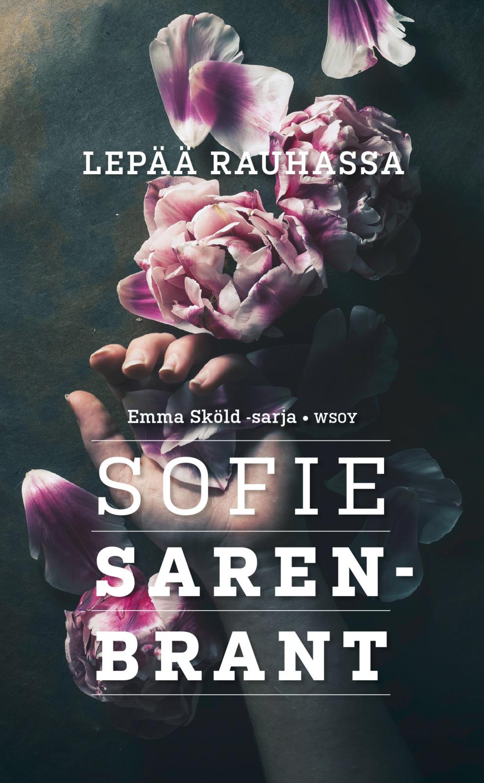 Etukansi. Sofie Sarenbrant Lepää rauhassa