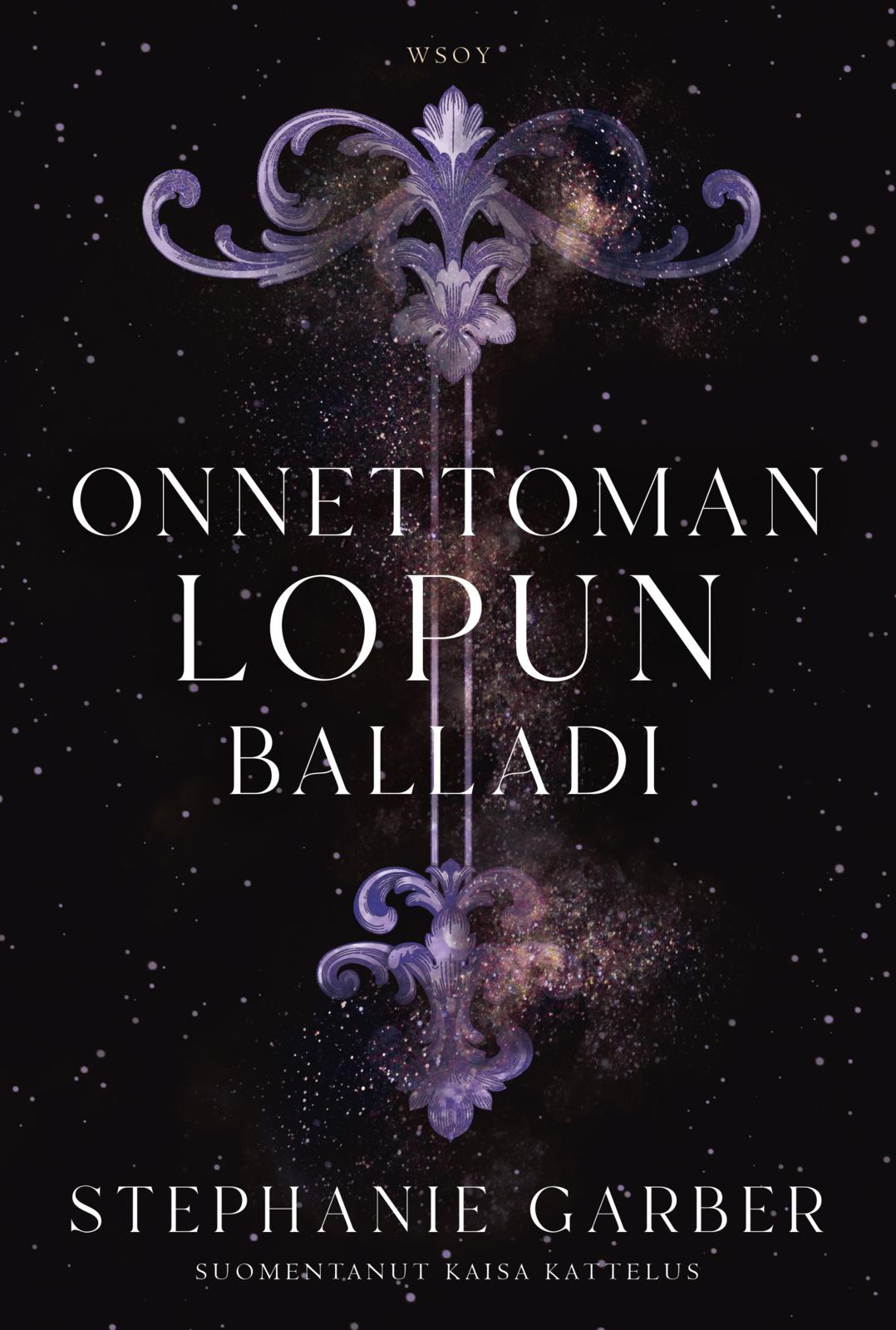 Etukansi. Stephanie Garber Onnettoman lopun balladi
