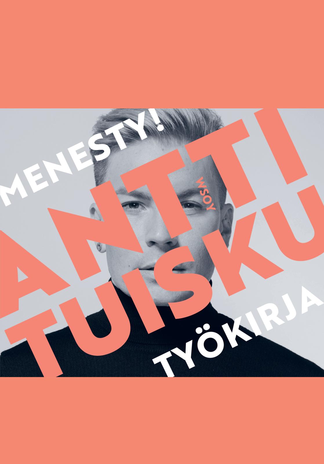 Etukansi. Antti Tuisku Menesty!-työkirja
