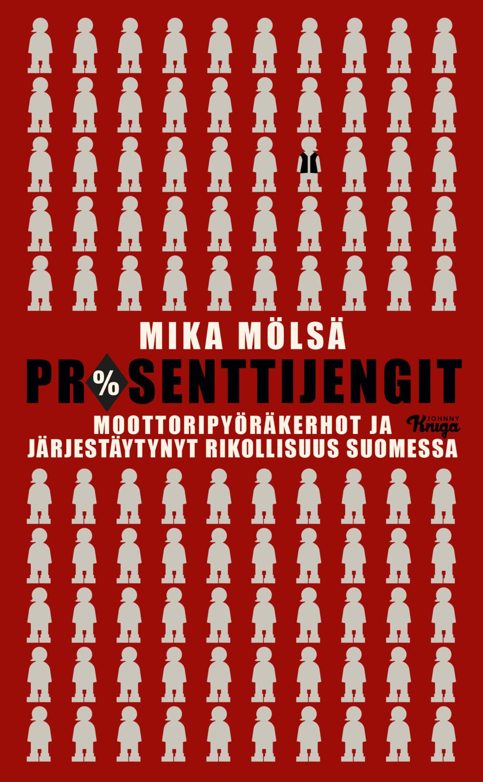 Etukansi. Mika Mölsä Prosenttijengit