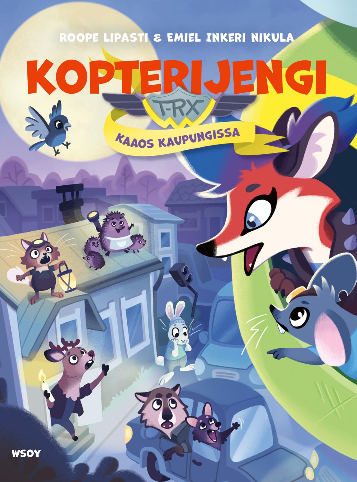 Etukansi. Roope Lipasti Kopterijengi T-RX 3: Kaaos kaupungissa