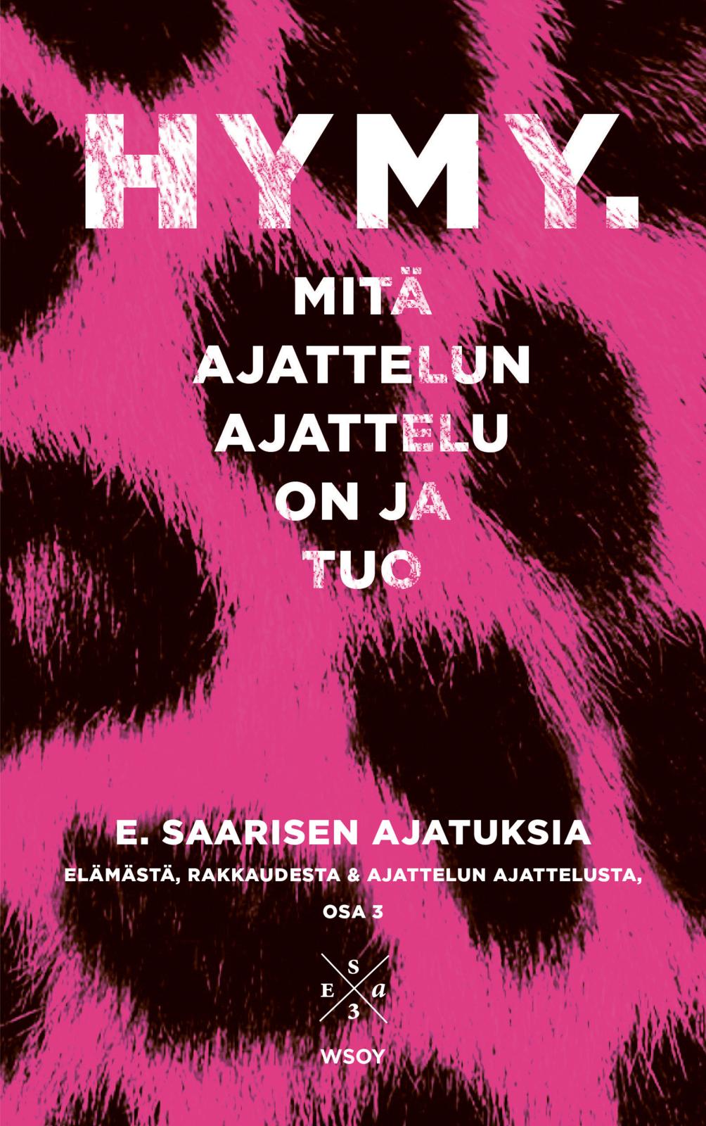 Etukansi. Esa Saarinen Hymy. Mitä ajattelun ajattelu on ja tuo