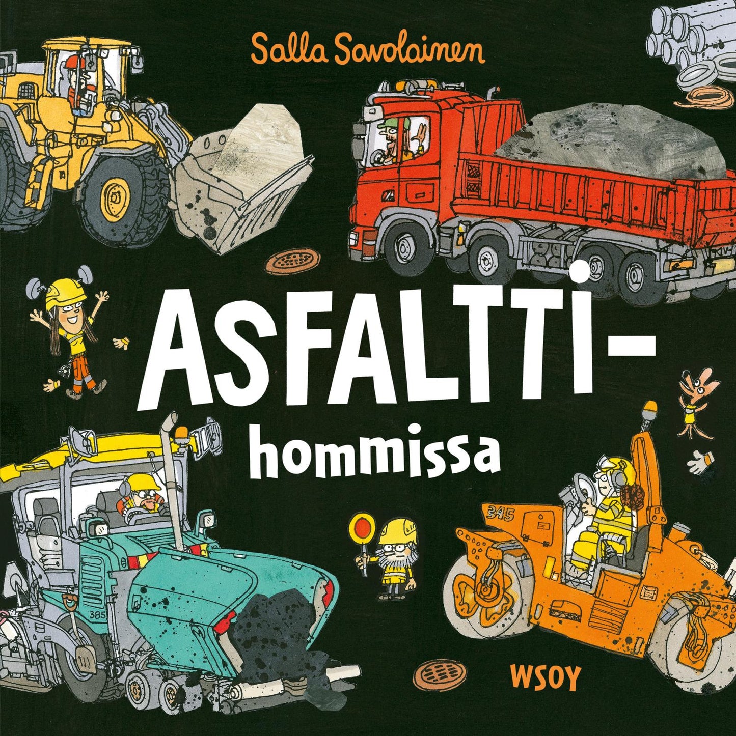 Etukansi. Salla Savolainen Asfalttihommissa