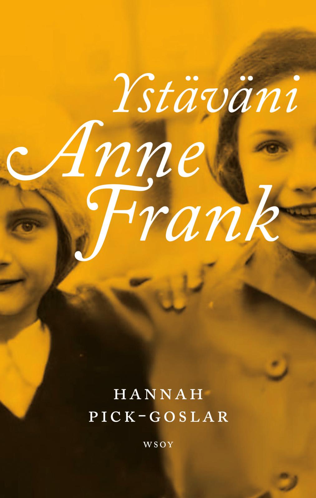 Etukansi. Hannah Pick-Goslar. Ystäväni Anne Frank