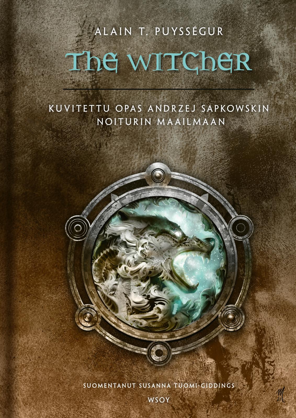 Etukansi. Alain T. Puysségur The Witcher – Kuvitettu opas Andrzej Sapkowskin Noiturin maailmaan