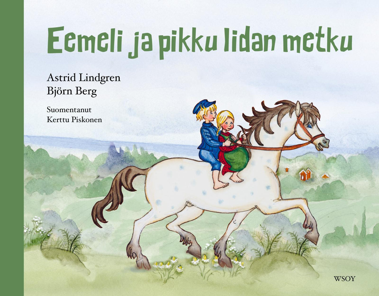 Etukansi. Astrid Lindgren Eemeli ja pikku Iidan metku (uudistettu laitos)
