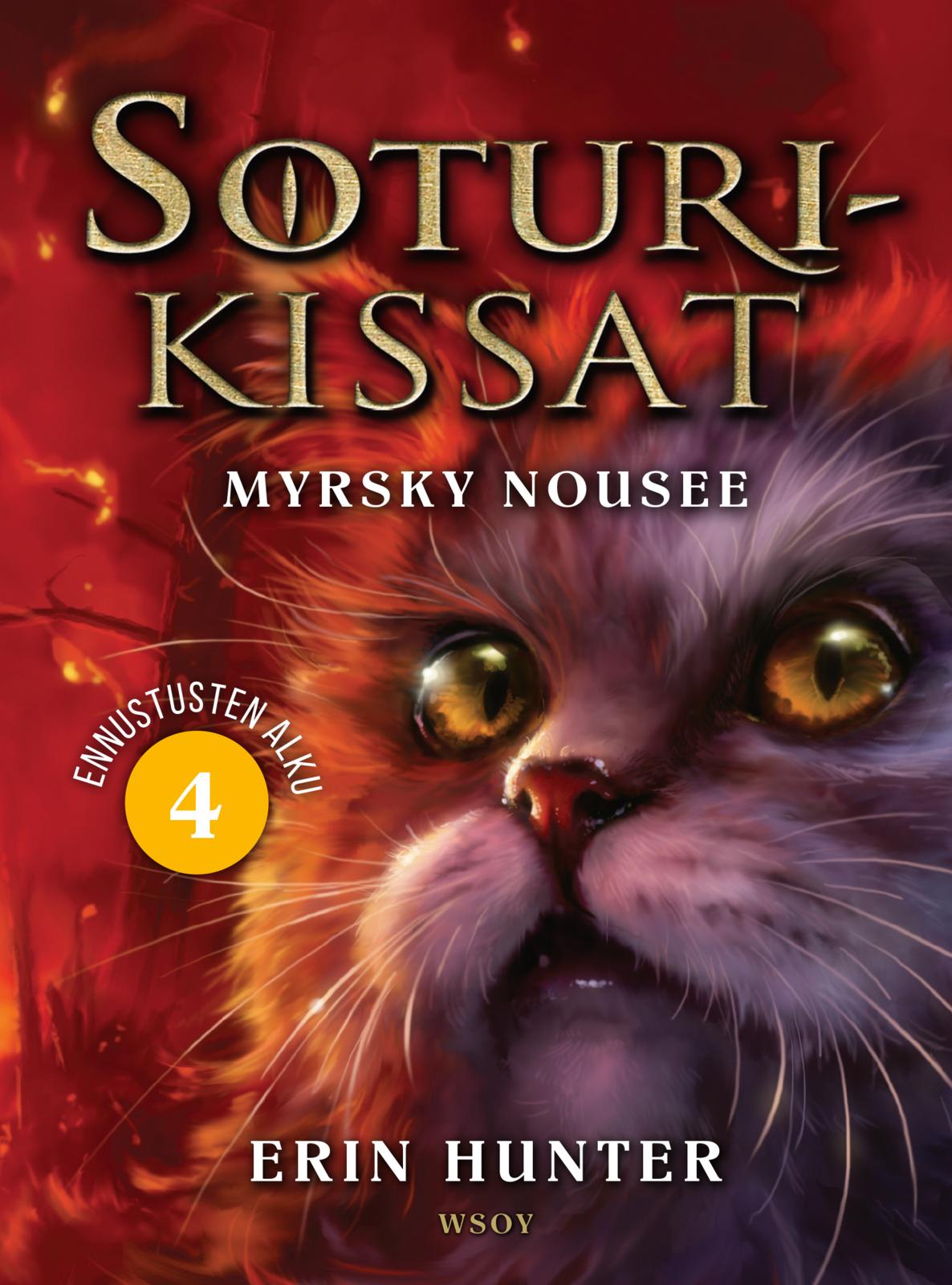 Etukansi. Erin Hunter Soturikissat: Ennustusten alku 4: Myrsky nousee