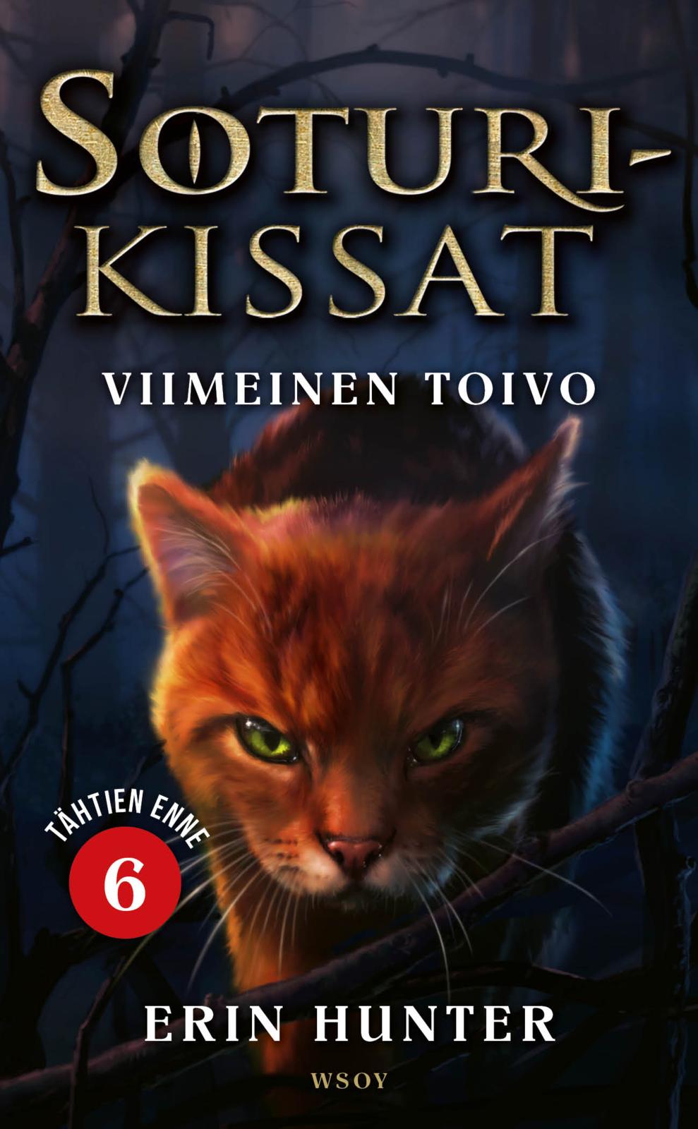 Etukansi. Erin Hunter. Soturikissat: Tähtien enne 6: Viimeinen toivo