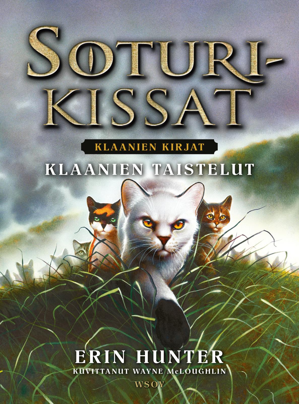 Etukansi. Erin Hunter Soturikissat: Klaanien kirjat: Klaanien taistelut