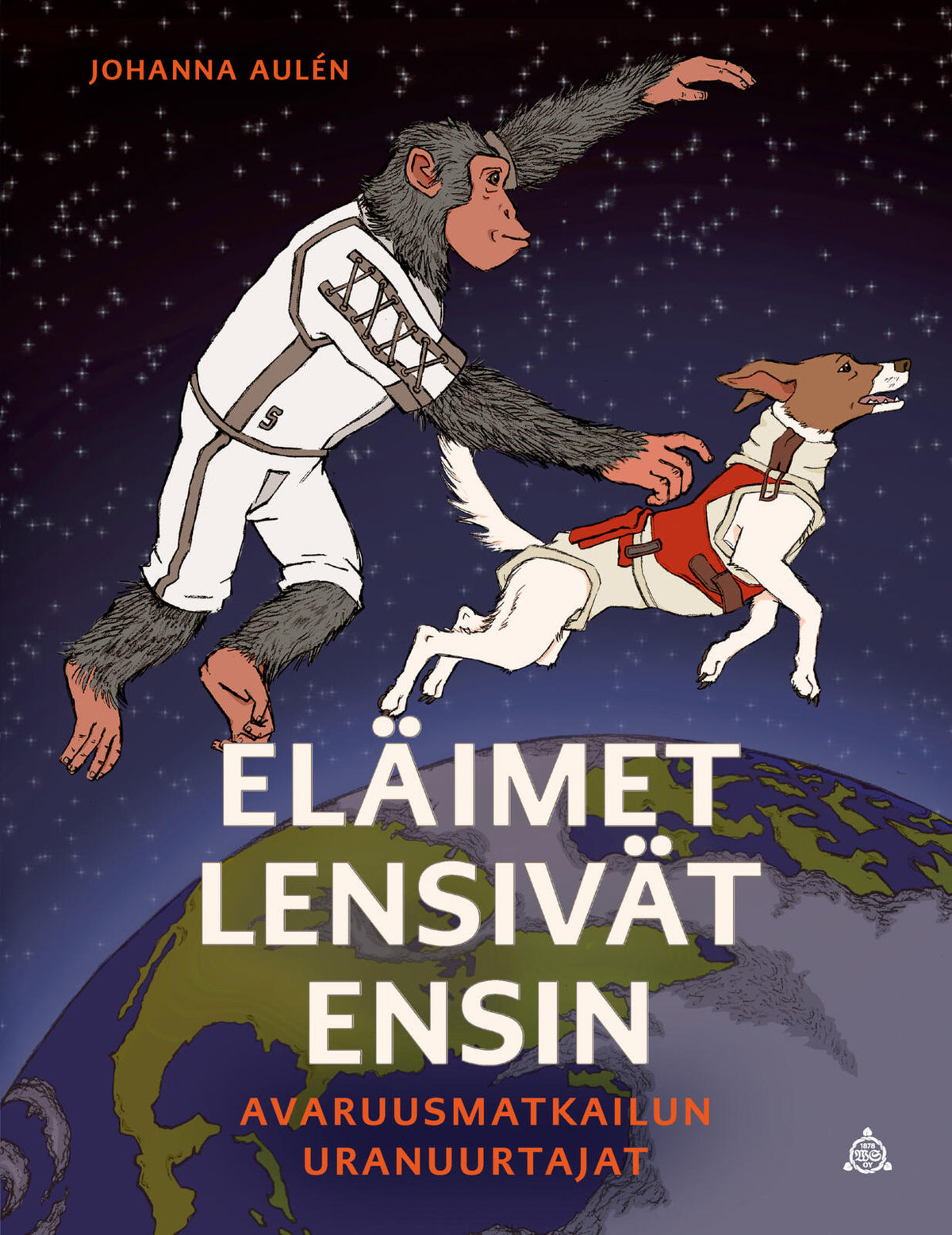 Etukansi. Johanna Aulén Eläimet lensivät ensin