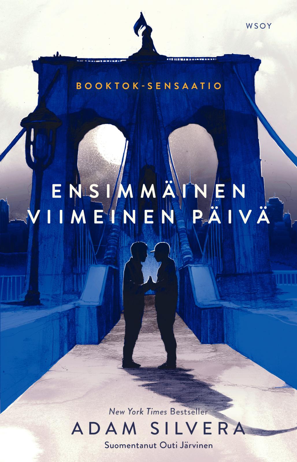 Etukansi. Adam Silvera Ensimmäinen viimeinen päivä