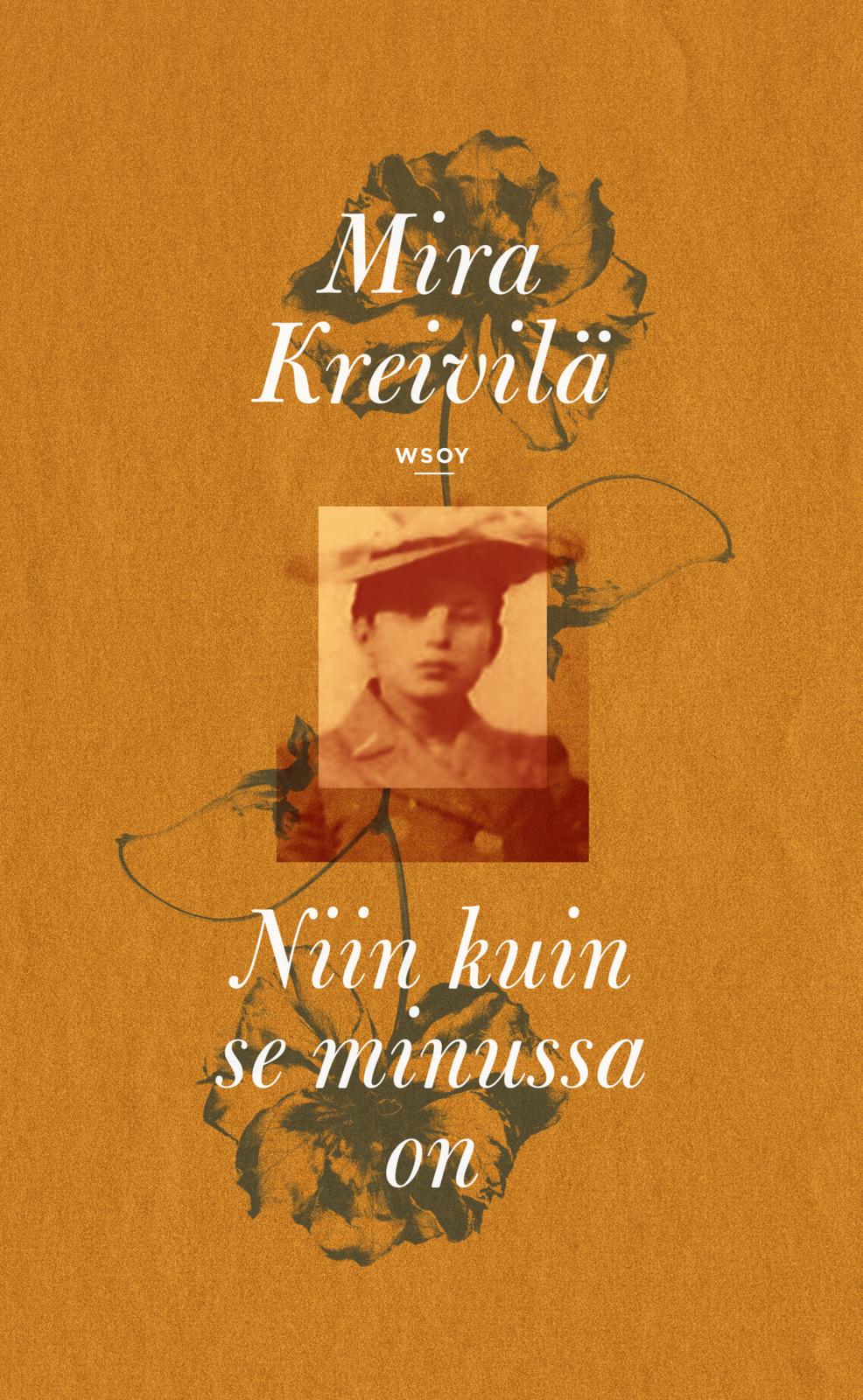 Etukansi. Mira Kreivilä Niin kuin se minussa on