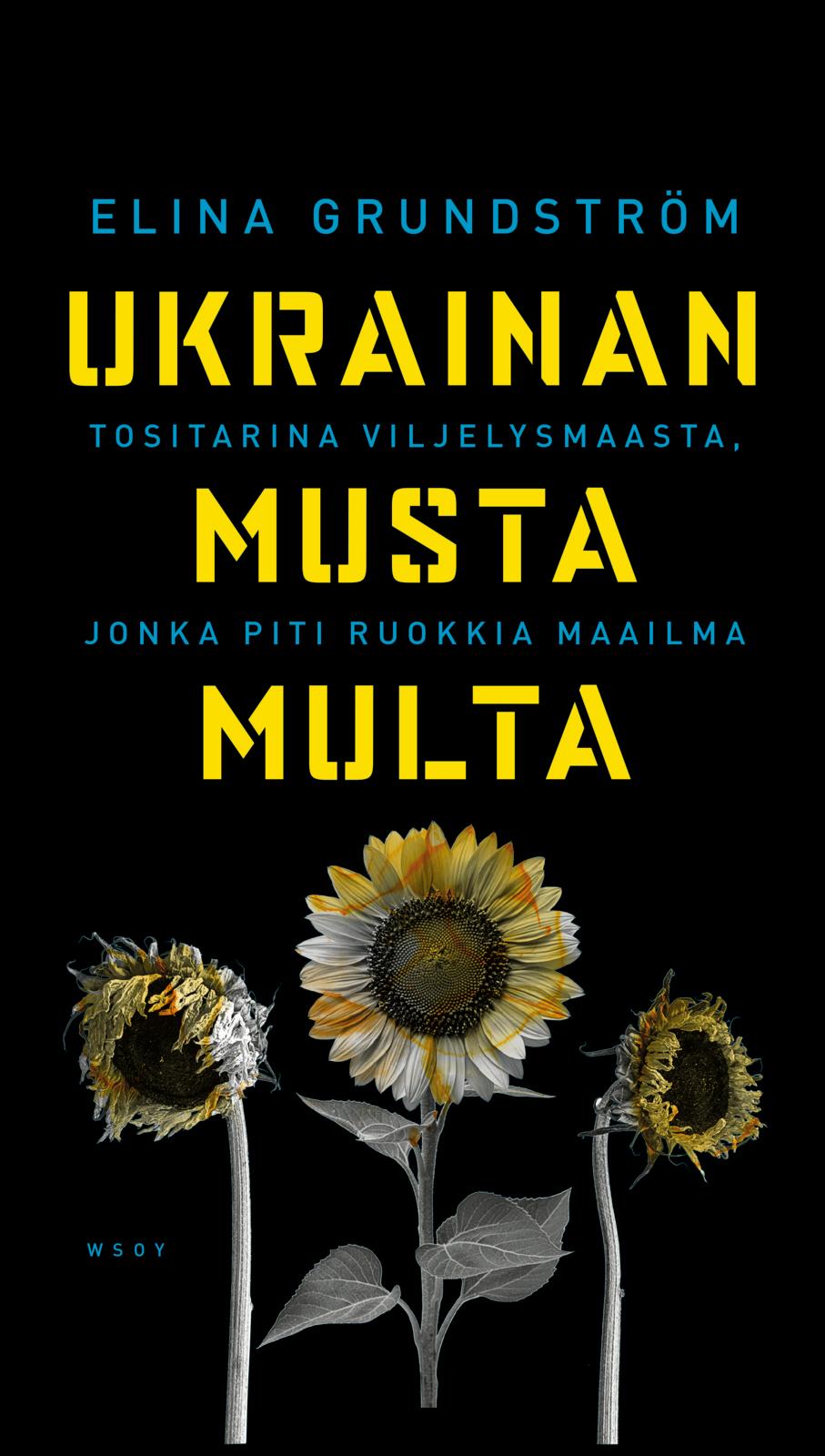 Etukansi. Elina Grundström Ukrainan musta multa