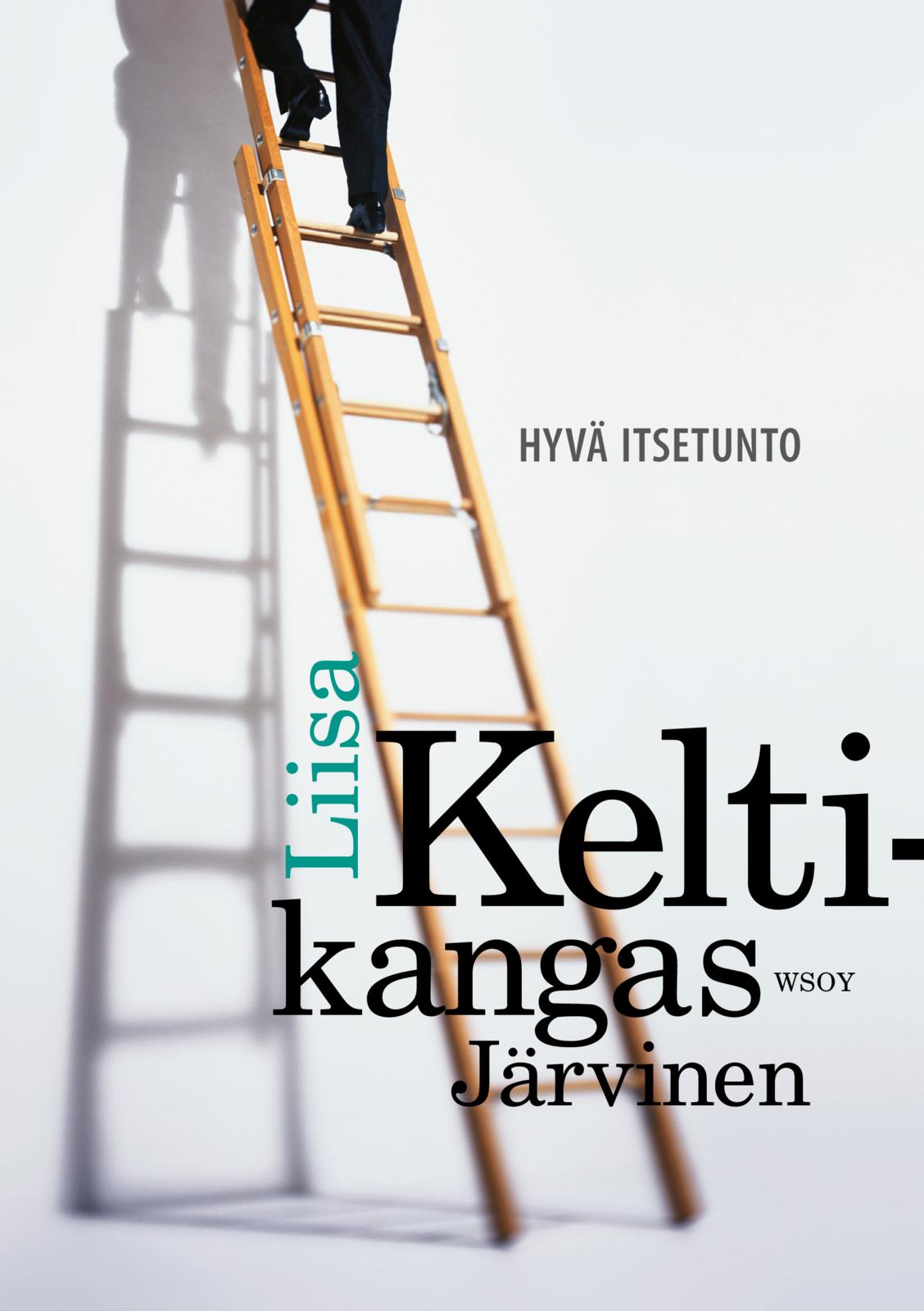 Etukansi. Liisa Keltikangas-Järvinen Hyvä itsetunto